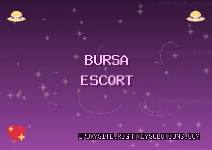 Bursa Escort: Yenişehir Escort, Keles Escort, Orhaneli Escort